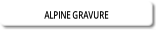 ALPINE GRAVURE.